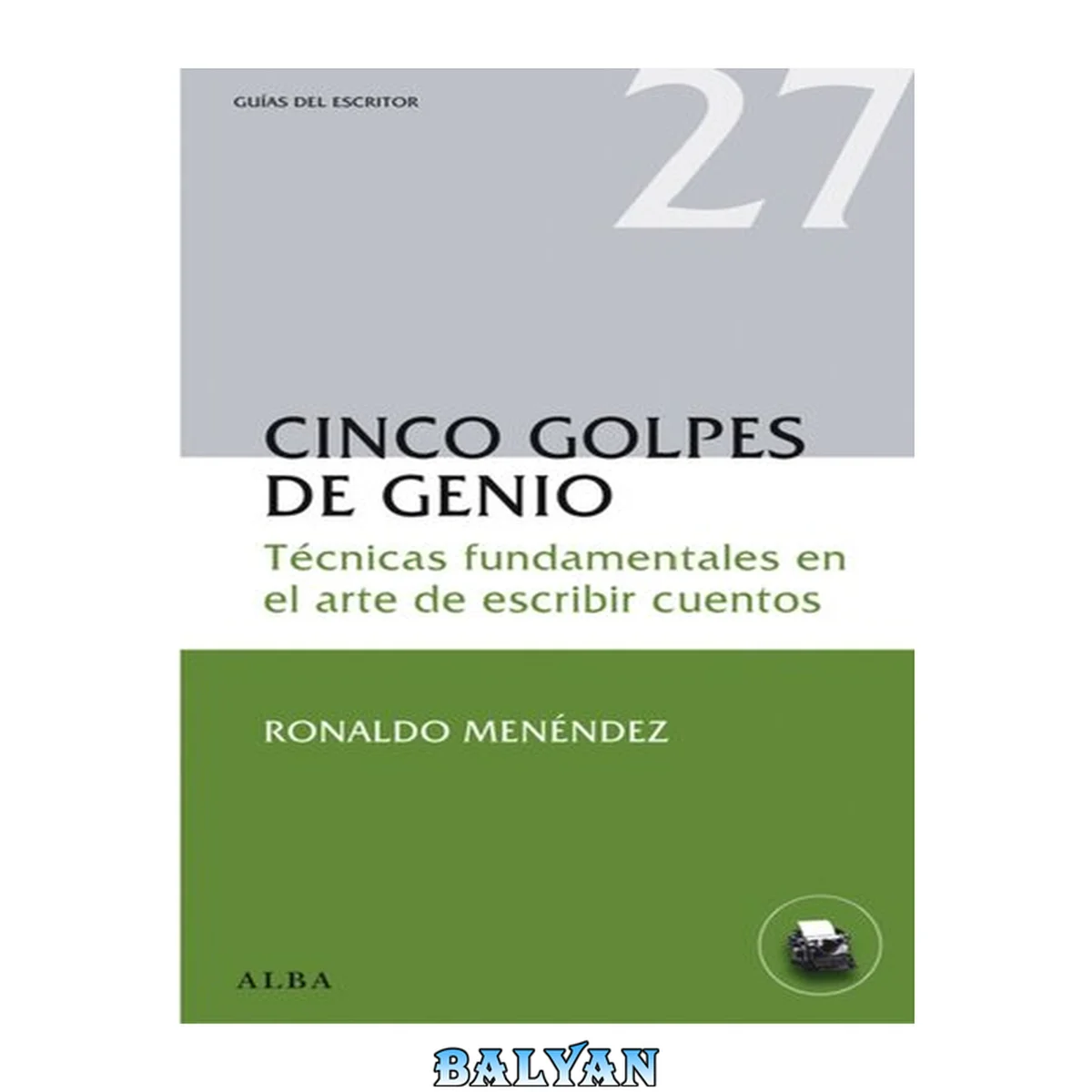 جلد کتاب Cinco golpes de genio (Guías del escritor) (Spanish Edition)