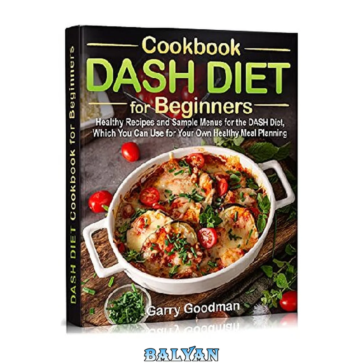 جلد کتاب DASH DIET Cookbook for Beginners : Healthy Recipes and Sample Menus for the DASH Diet