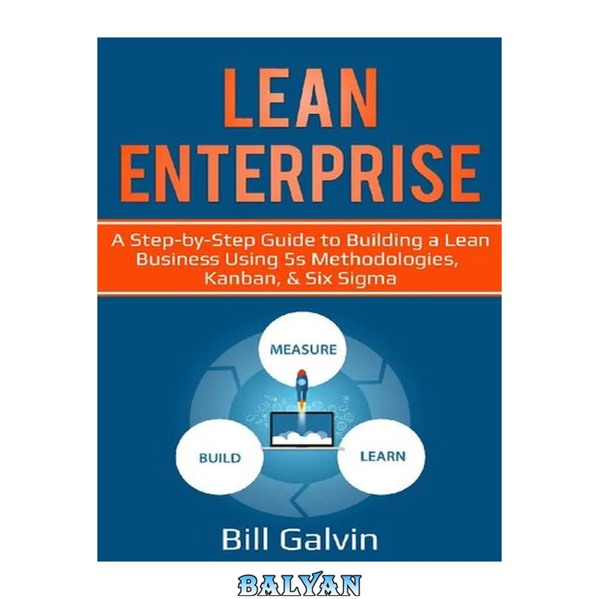 جلد کتاب Lean Enterprise: A Step-by-Step Guide to Building a Lean Business Using 5s Methodologies, Kanban, &amp; Six Sigma (Lean Six Book 6)
