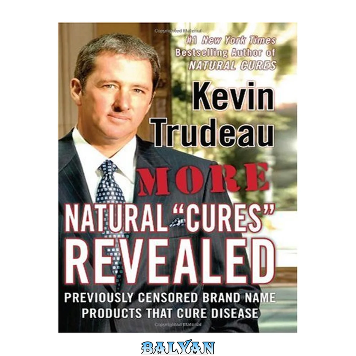 جلد کتاب Natural Cures "They" Don't Want You to Know About; More Natural "Cures" Revealed: Previously Censored Brand Name Products that Cure Disease (TWO BOOKS!!!!!)