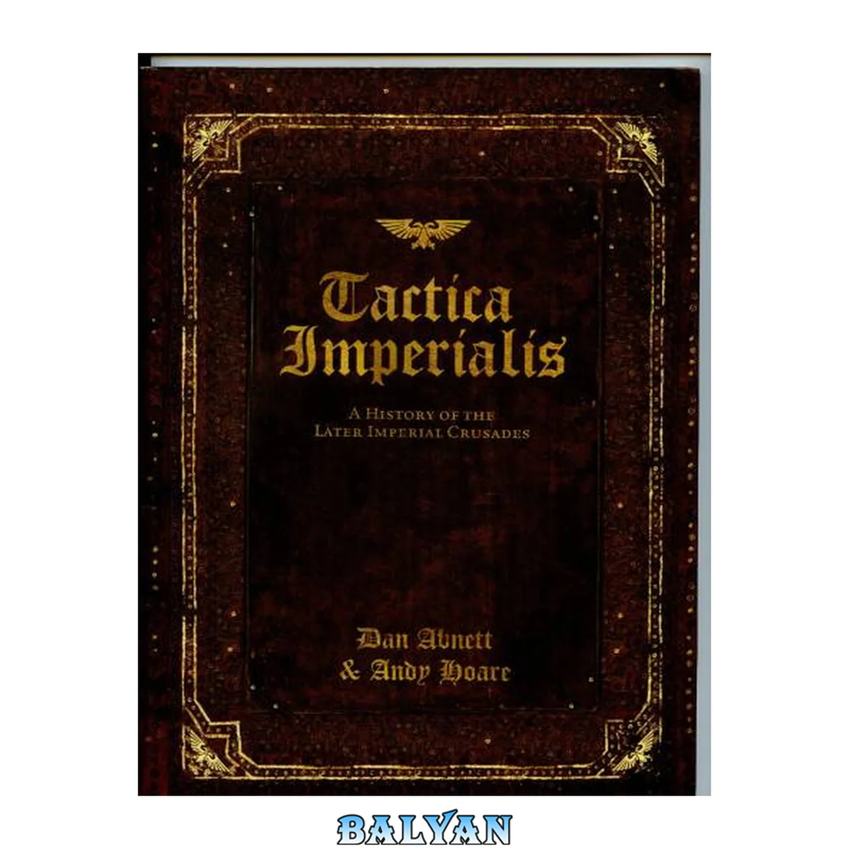 جلد کتاب Tactica Imperialis: A History Of The Later Imperial Crusades (warhammer 40000)