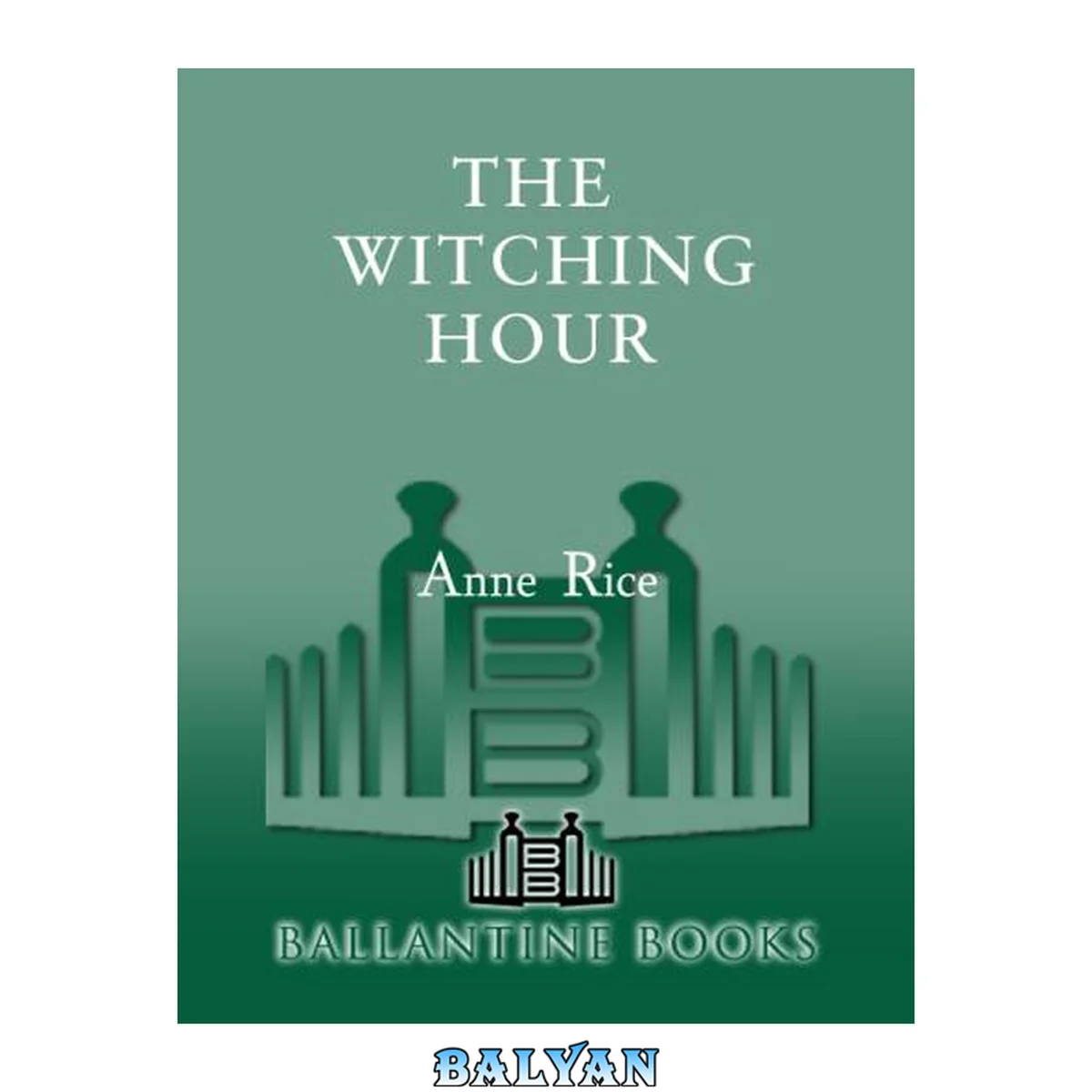 جلد کتاب The witching hour Lives of the Mayfair Witches Series, Book 1