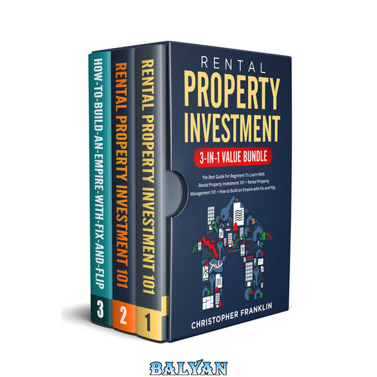 جلد کتاب Rental Property Investment 3-in-1 Value Bundle: The Best Guide For Beginners To Learn With - Rental Property Investment 101 + Rental Property Management 101 + How to Build an Empire with Fix and Flip