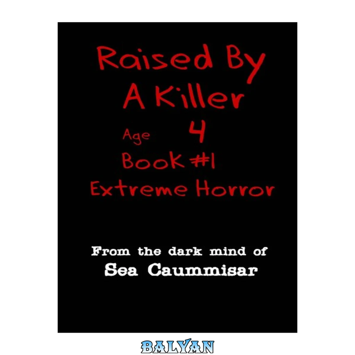جلد کتاب Raised By A Killer: Extreme Horror Book #1 Age 4
