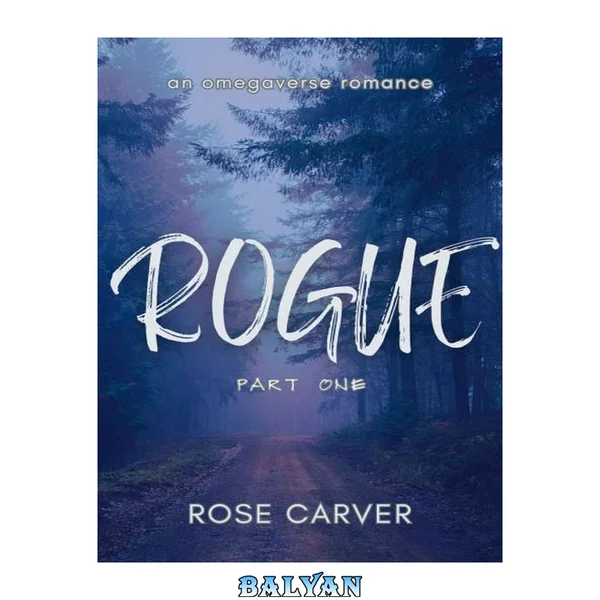 ROGUE: An omegaverse romance (ROGUE ALPHAS Book 1)