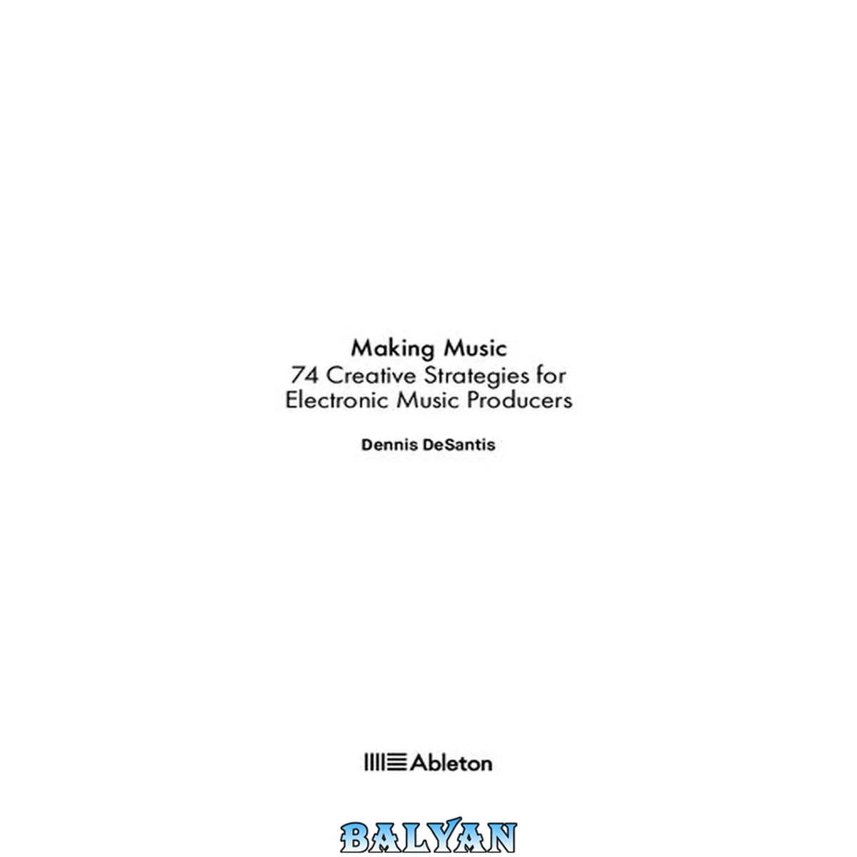 جلد کتاب Making music : 74 creative strategies for electronic music producers
