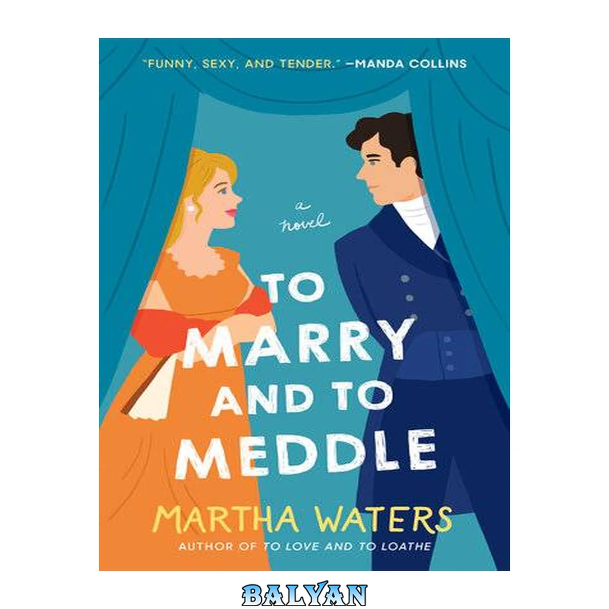 جلد کتاب To Marry and to Meddle: A Novel (The Regency Vows Book 3)