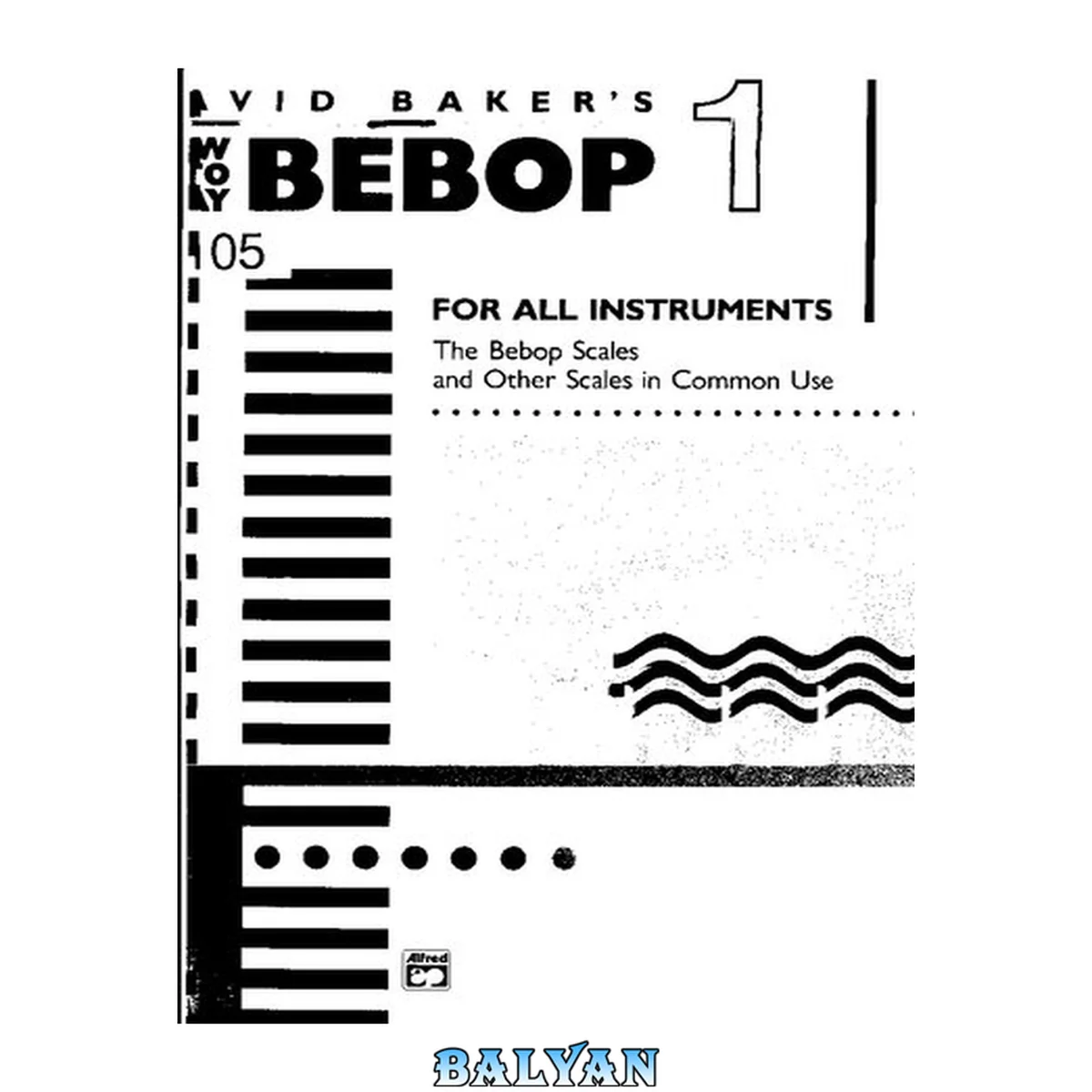 جلد کتاب The Bebop Scales And Other Scales In Common Use. Vol.I