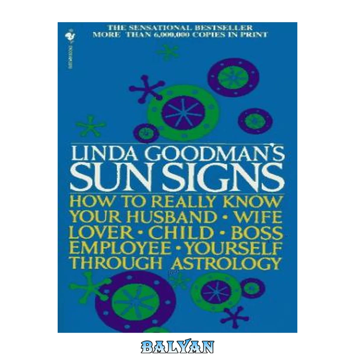 جلد کتاب Linda Goodman's Sun Signs - How To Really Know Your Husband, Wife, Lover, Child, Boss, Employee, Yourself Through Astrology