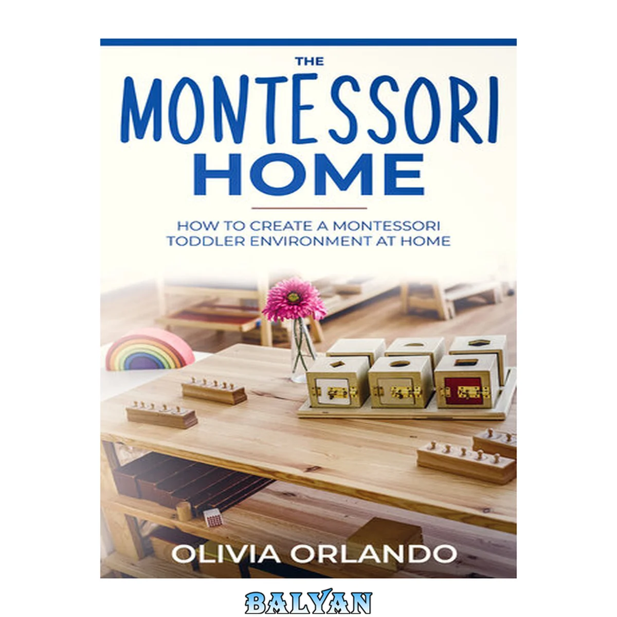 جلد کتاب The Montessori Home: How to Create a Montessori Toddler Environment at Home