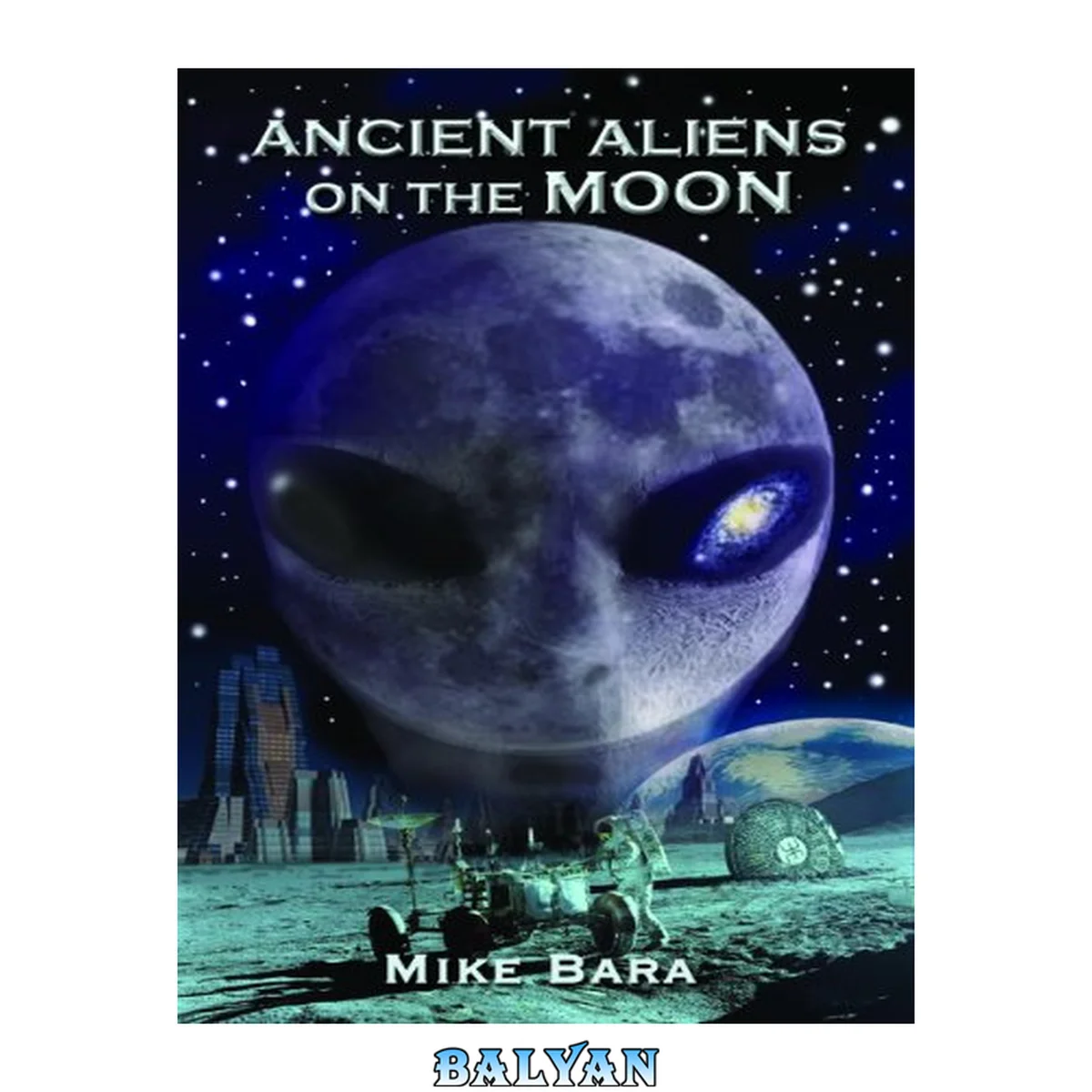 جلد کتاب Ancient Aliens on the Moon