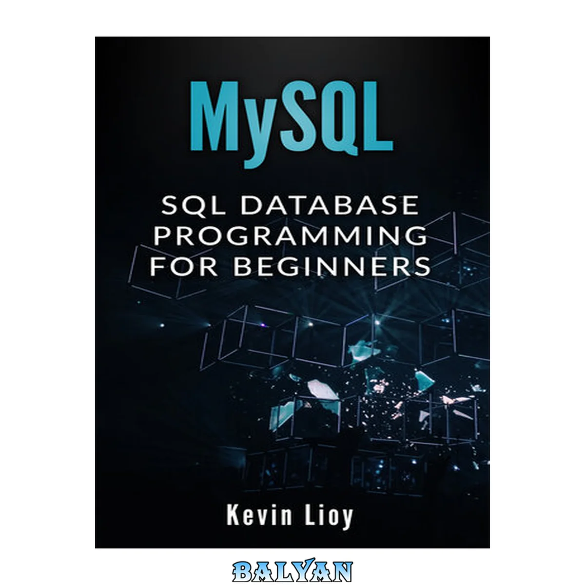 جلد کتاب MYSQL: SQL Database Programming for Beginners