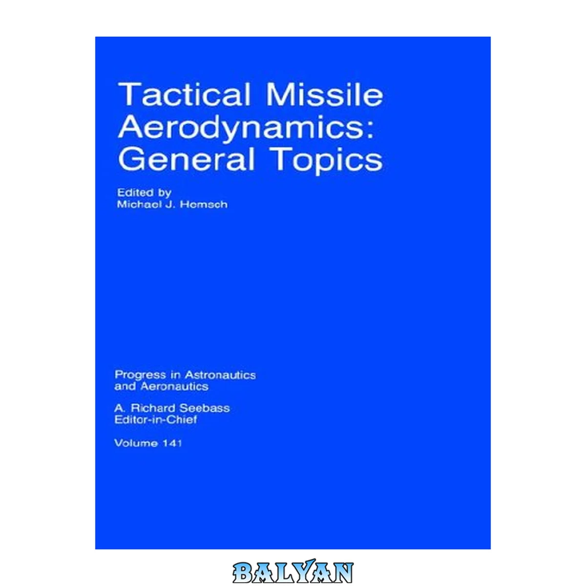 جلد کتاب Tactical Missile Aerodynamics: General Topics (Progress in Astronautics and Aeronautics)