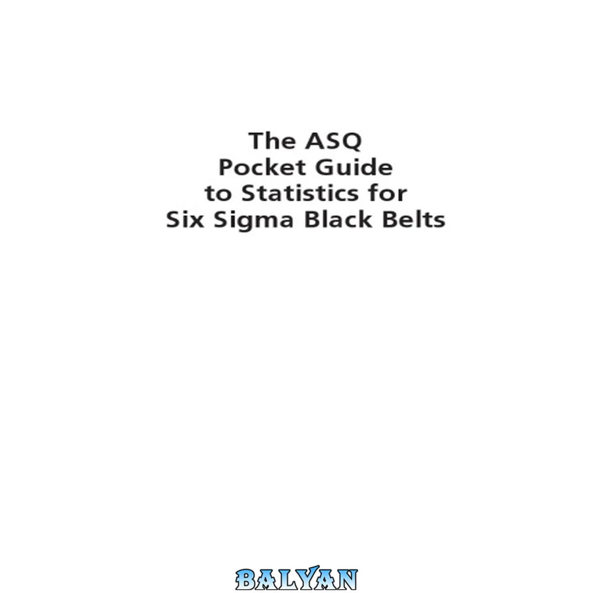 جلد کتاب The ASQ pocket guide to statistics for six sigma black belts