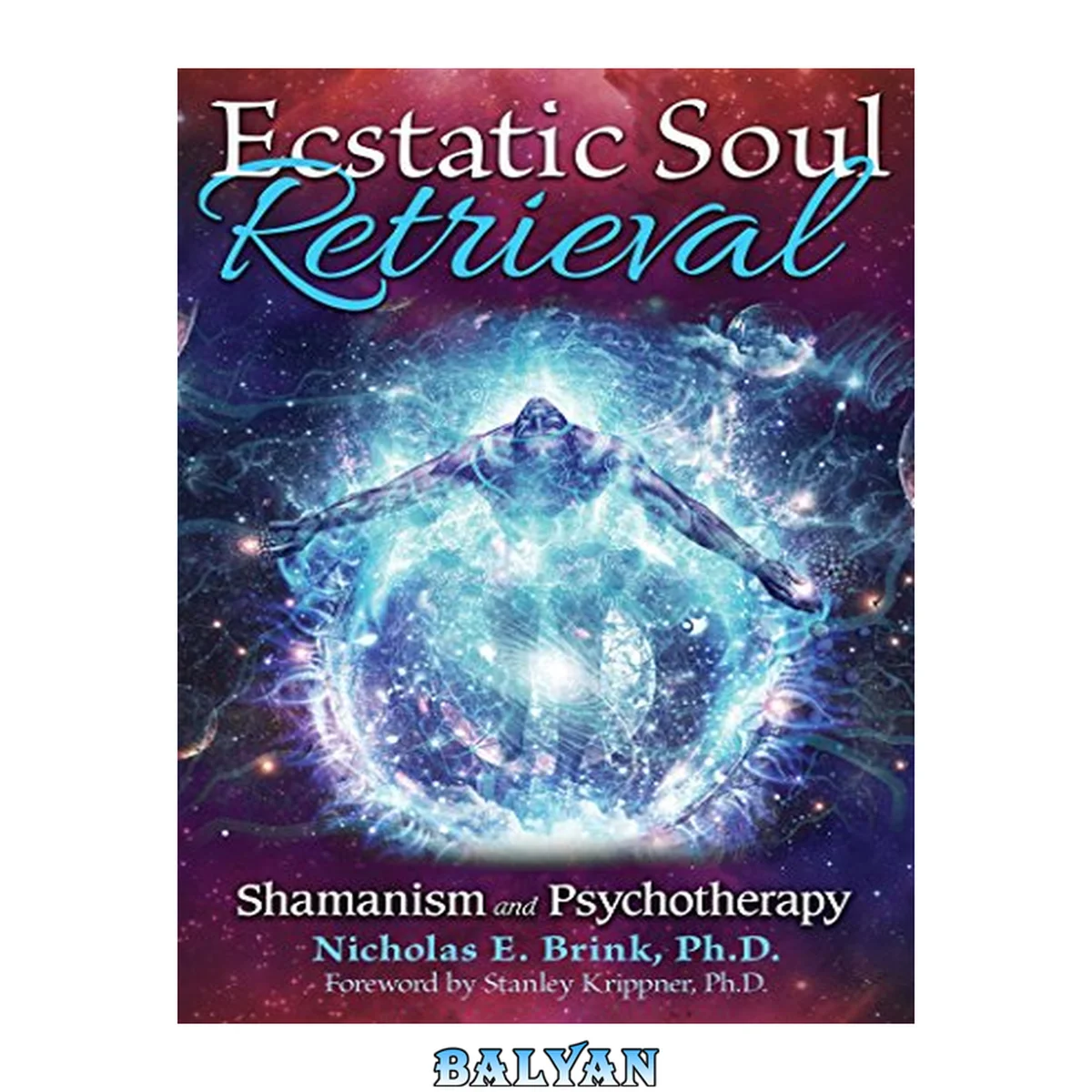 جلد کتاب Ecstatic Soul Retrieval : Shamanism and Psychotherapy