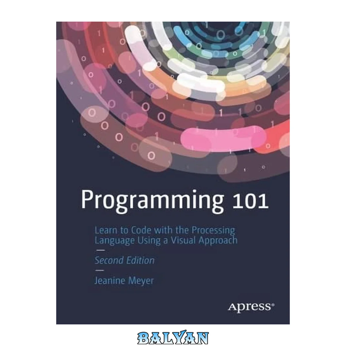 جلد کتاب Programming 101 : Learn to Code with the Processing Language Using a Visual Approach