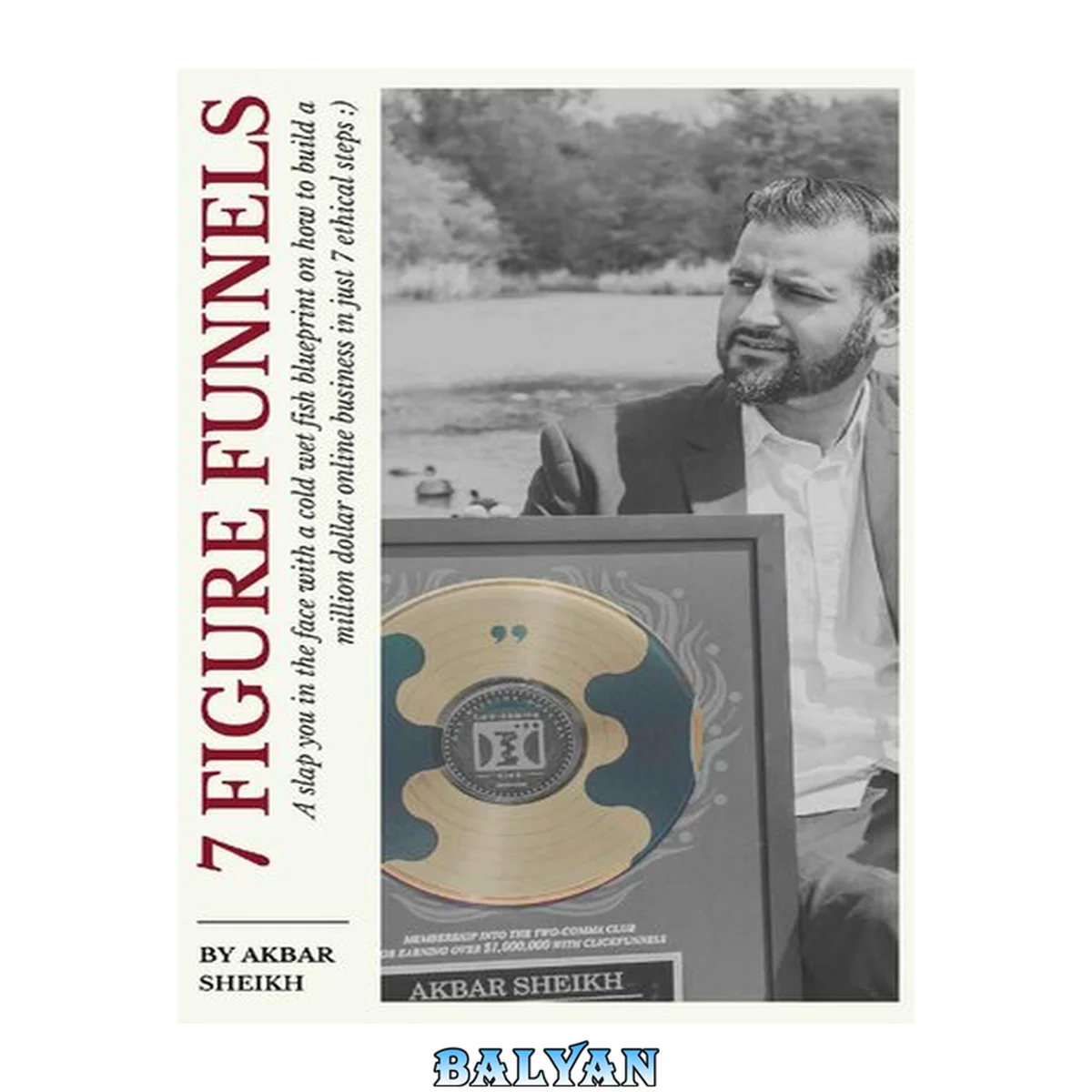 جلد کتاب 7 Figure Funnels: A Slap You In The Face With a Cold Wet Fish Blueprint On How To Build A Million Dollar Online Business In 7 Ethical Steps
