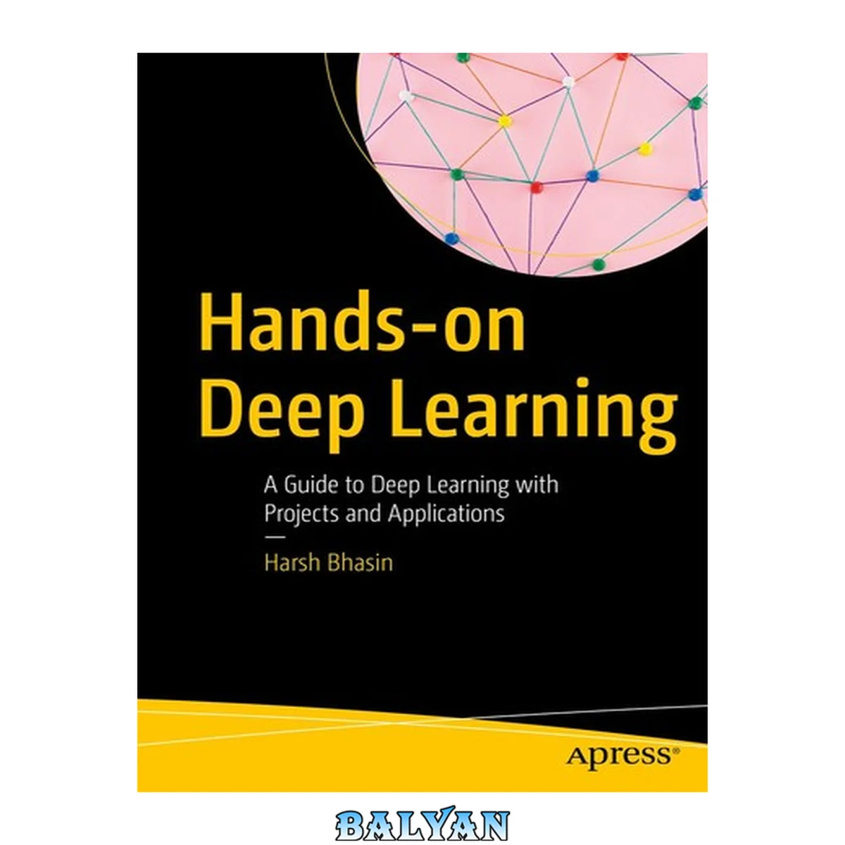 جلد کتاب Hands-on Deep Learning: A Guide to Deep Learning with Projects and Applications