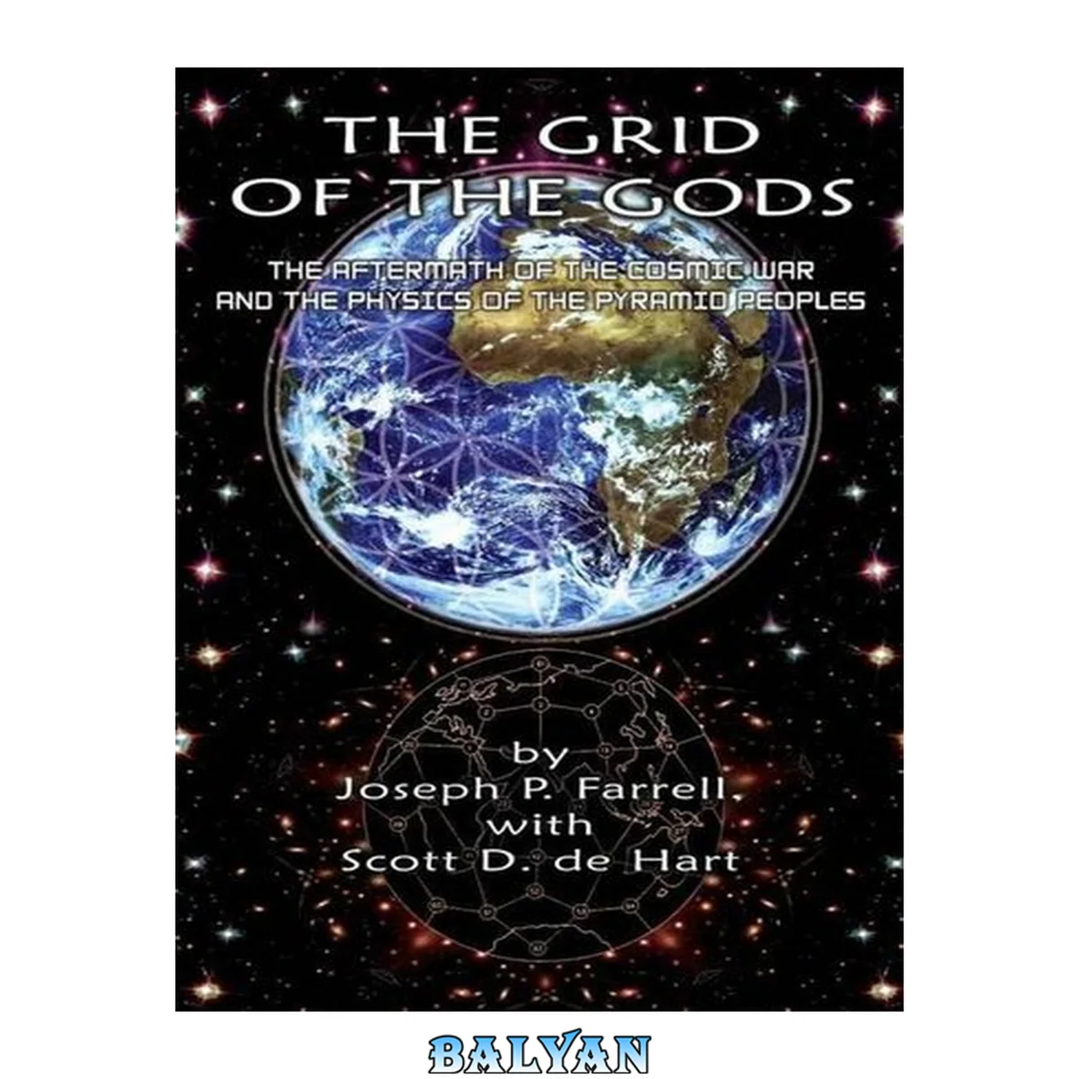 جلد کتاب The grid of the Gods : [the aftermath of the cosmic war and the physics of the pyramid peoples