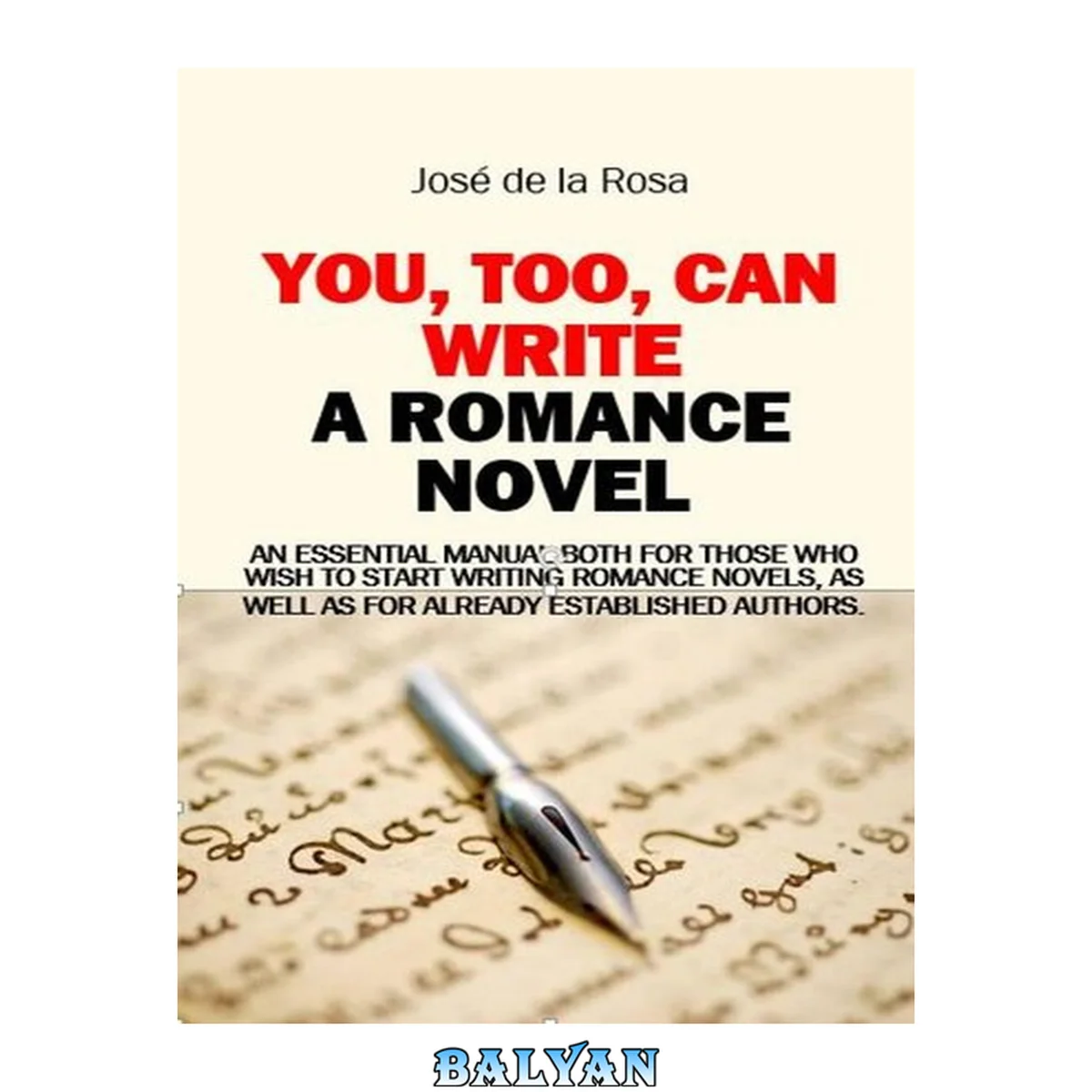 جلد کتاب You, Too, Can Write a Romance Novel : Essential for Those Who Wish to Start Writing Romance Novels, As Well As for Established Authors