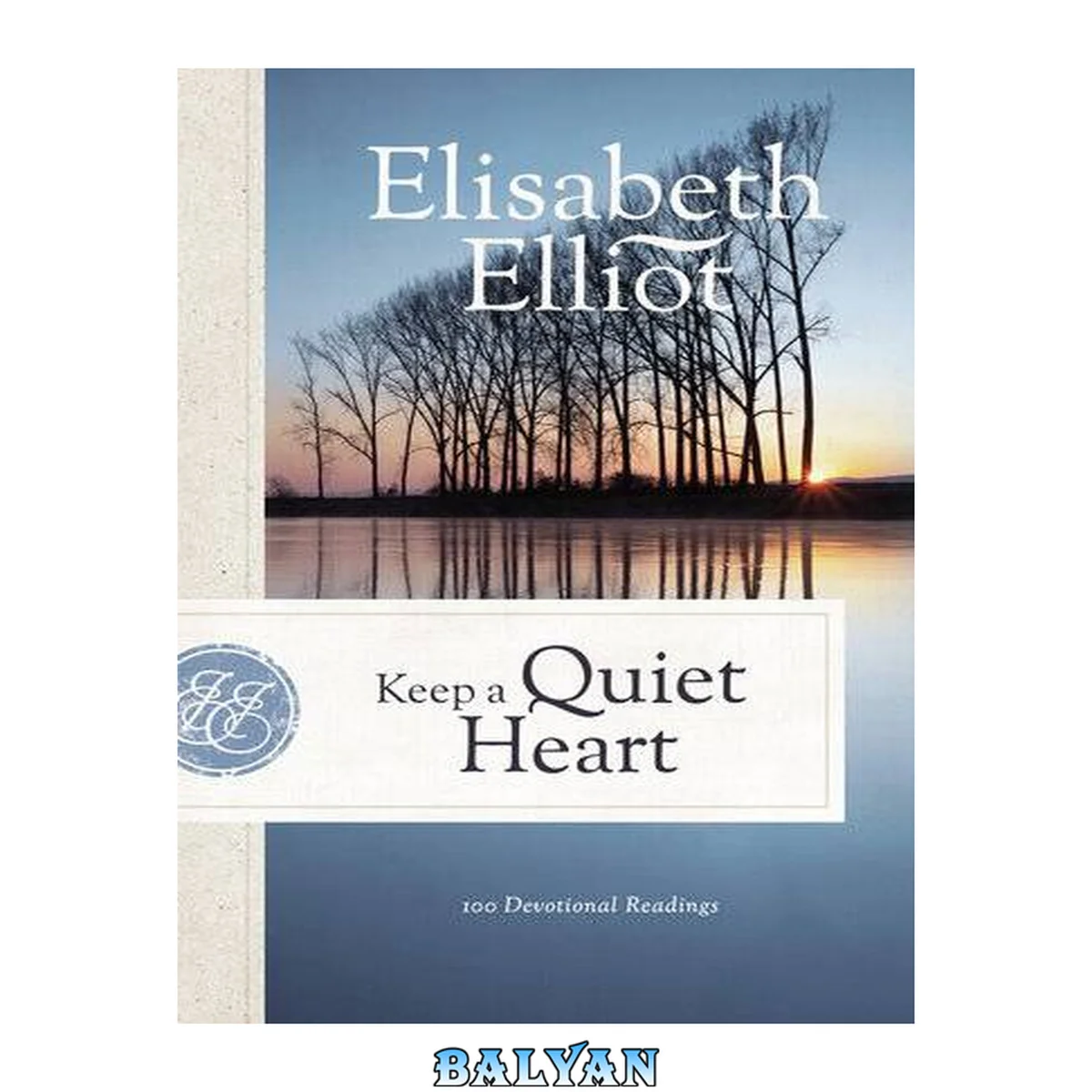 جلد کتاب Keep a Quiet Heart: 100 Devotional Readings