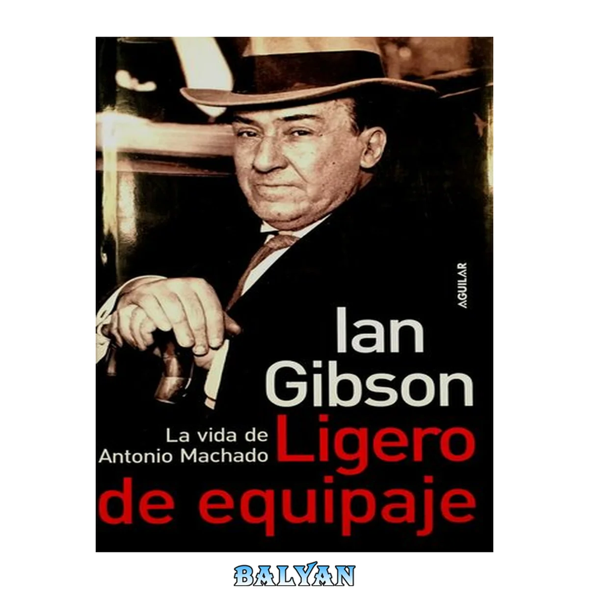 جلد کتاب Ligero de equipaje : La vida de Antonio Machado