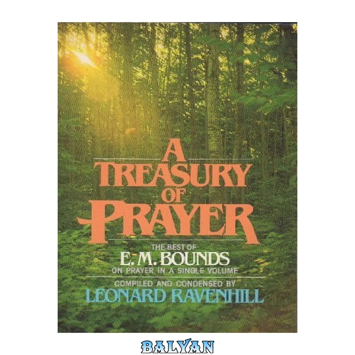 جلد کتاب A treasury of prayer : the best of E.M. Bounds on prayer in a single volume