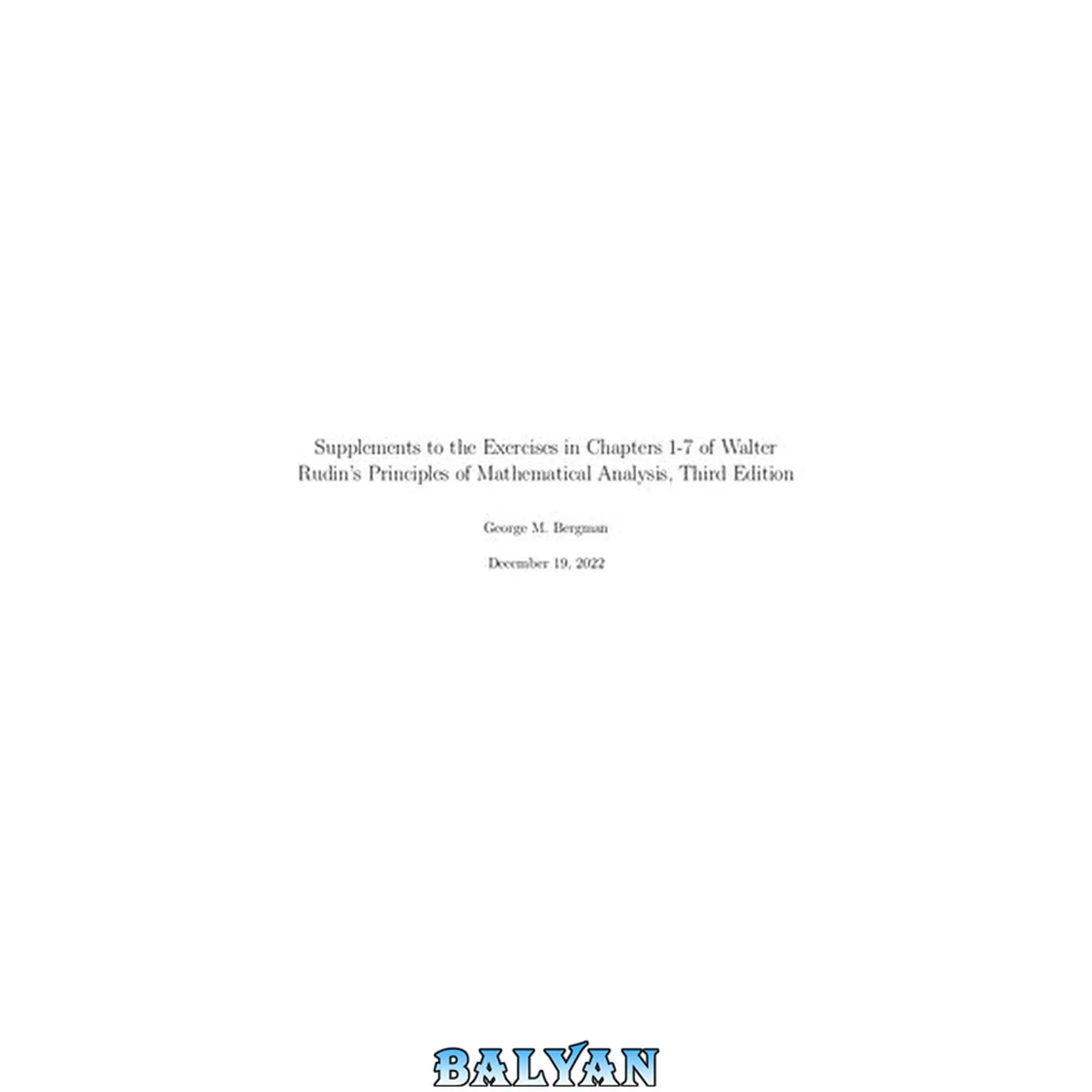 جلد کتاب Supplements to the Exercises in Chapters 1–7 of Walter Rudin's Principles of Mathematical Analysis, Third Edition