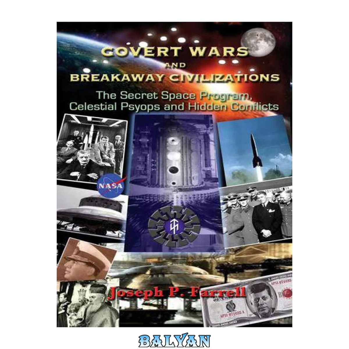 جلد کتاب Covert wars and breakaway civilizations: [the secret space program, celestial psyops and hidden conflicts]