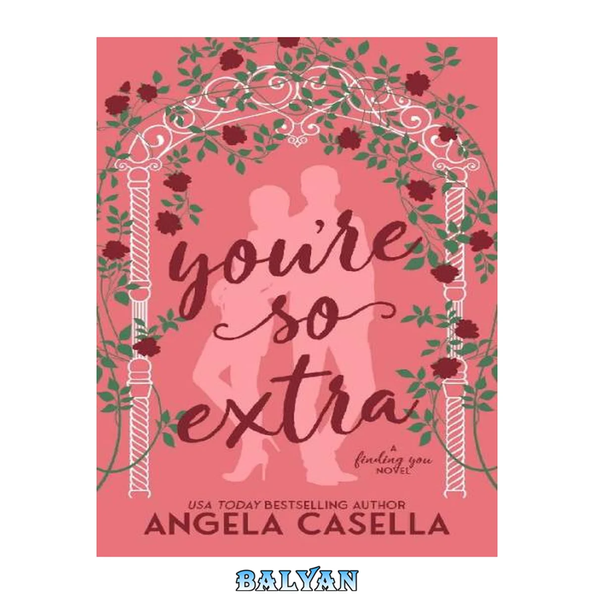 جلد کتاب You're so Extra: An Enemies to Lovers, Opposites Attract, Forced Proximity Romantic Comedy (Finding You Book 1)