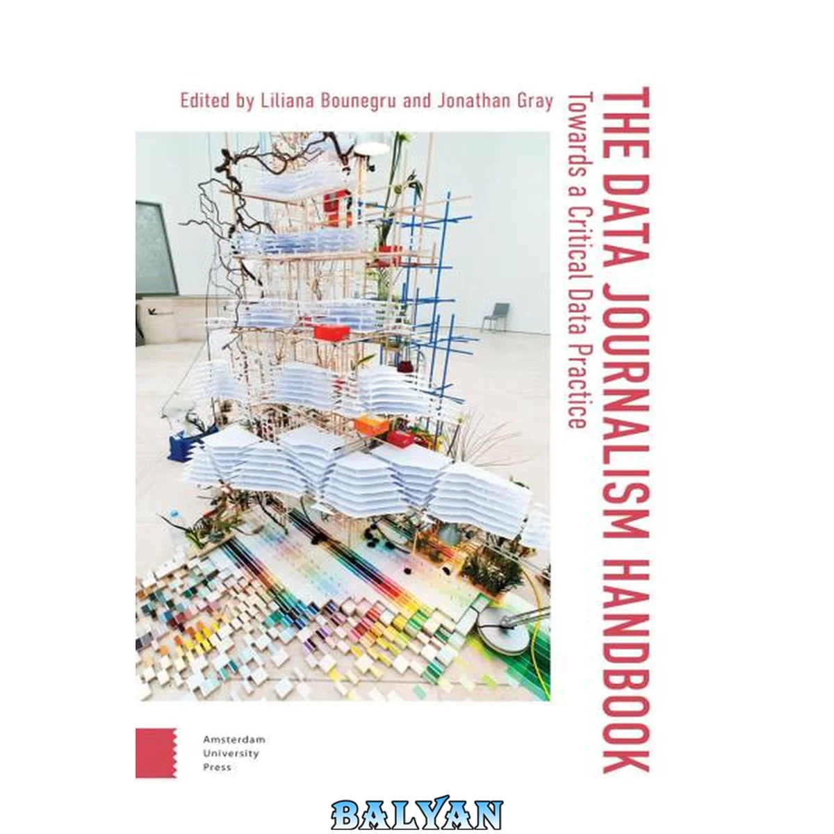 جلد کتاب The Data Journalism Handbook : Towards A Critical Data Practice