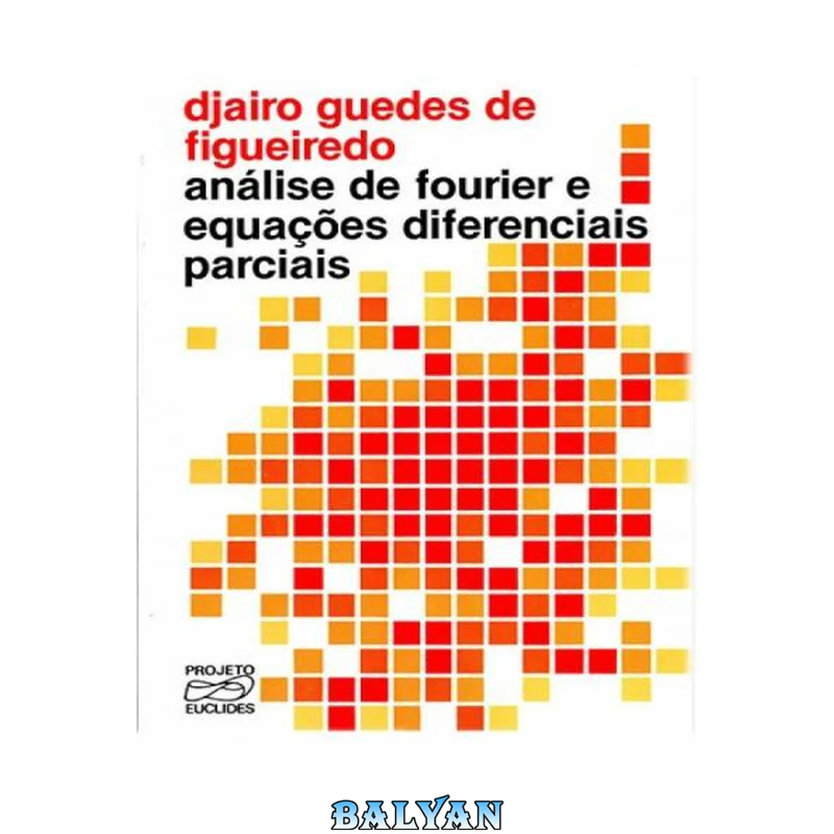 جلد کتاب Análise de Fourier e Equações Diferenciais Parciais