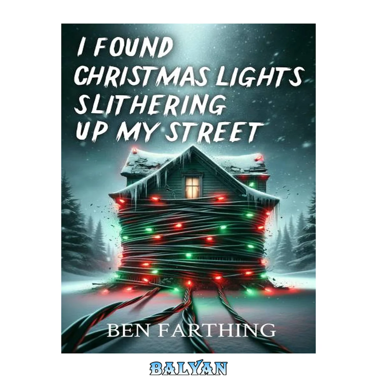 جلد کتاب I Found Christmas Lights Slithering Up My Street