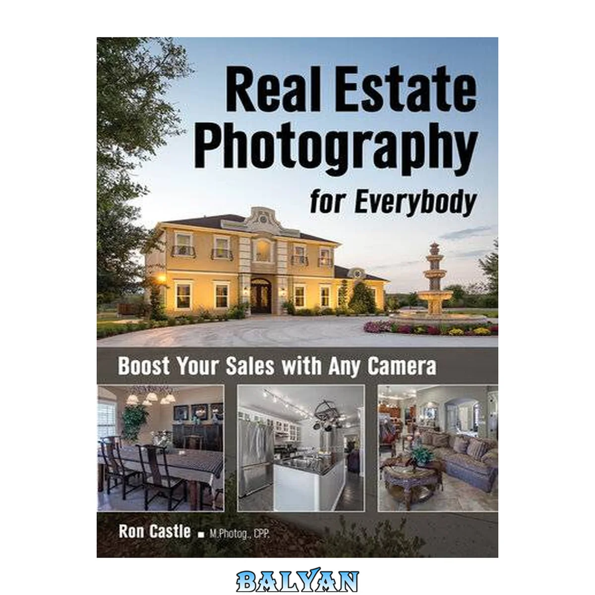 جلد کتاب Real Estate Photography for Everybody : Boost Your Sales with Any Camera