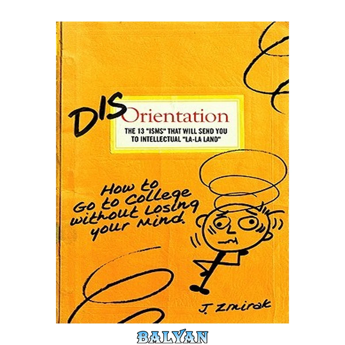 جلد کتاب DisOrientation : the 13 isms that will send you to intellectual La-La-Land : how to go to college without losing your mind