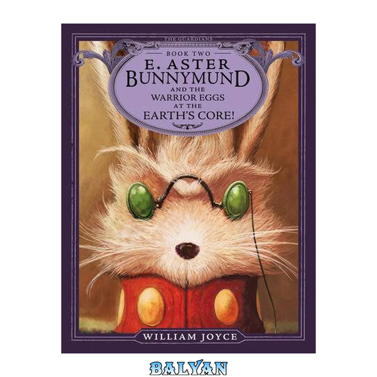جلد کتاب E. aster bunnymund and the warrior eggs at the earth's core! Guardians of Childhood Series, Book 2