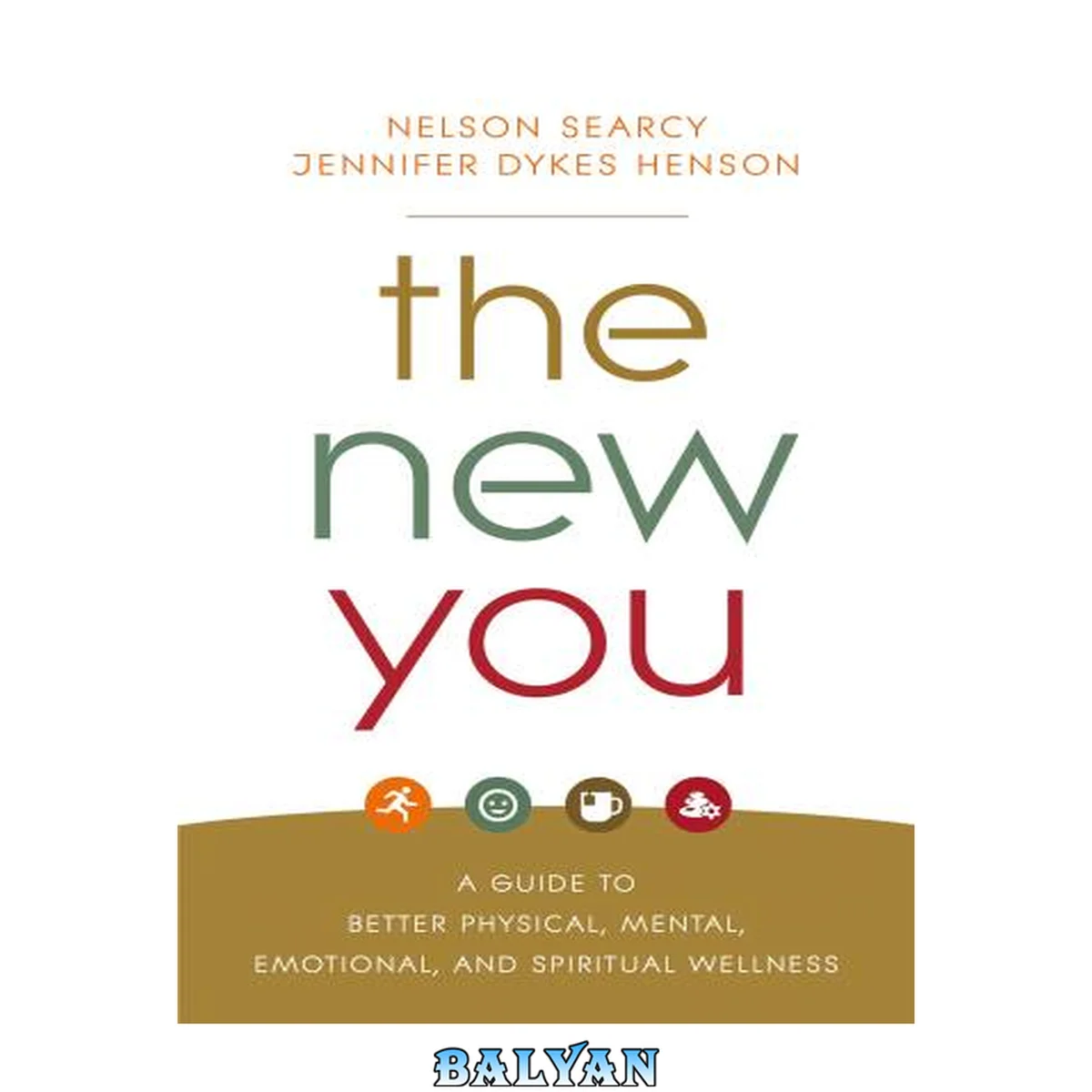 جلد کتاب The new you : a guide to better physical, mental, emotional, and spiritual wellness