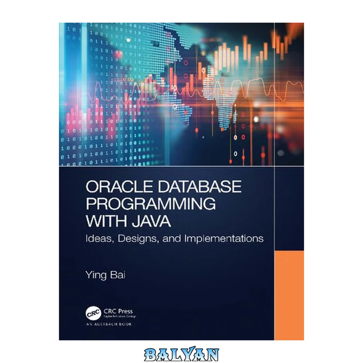 جلد کتاب ORACLE DATABASE PROGRAMMING WITH JAVA : ideas, designs, and implementations.