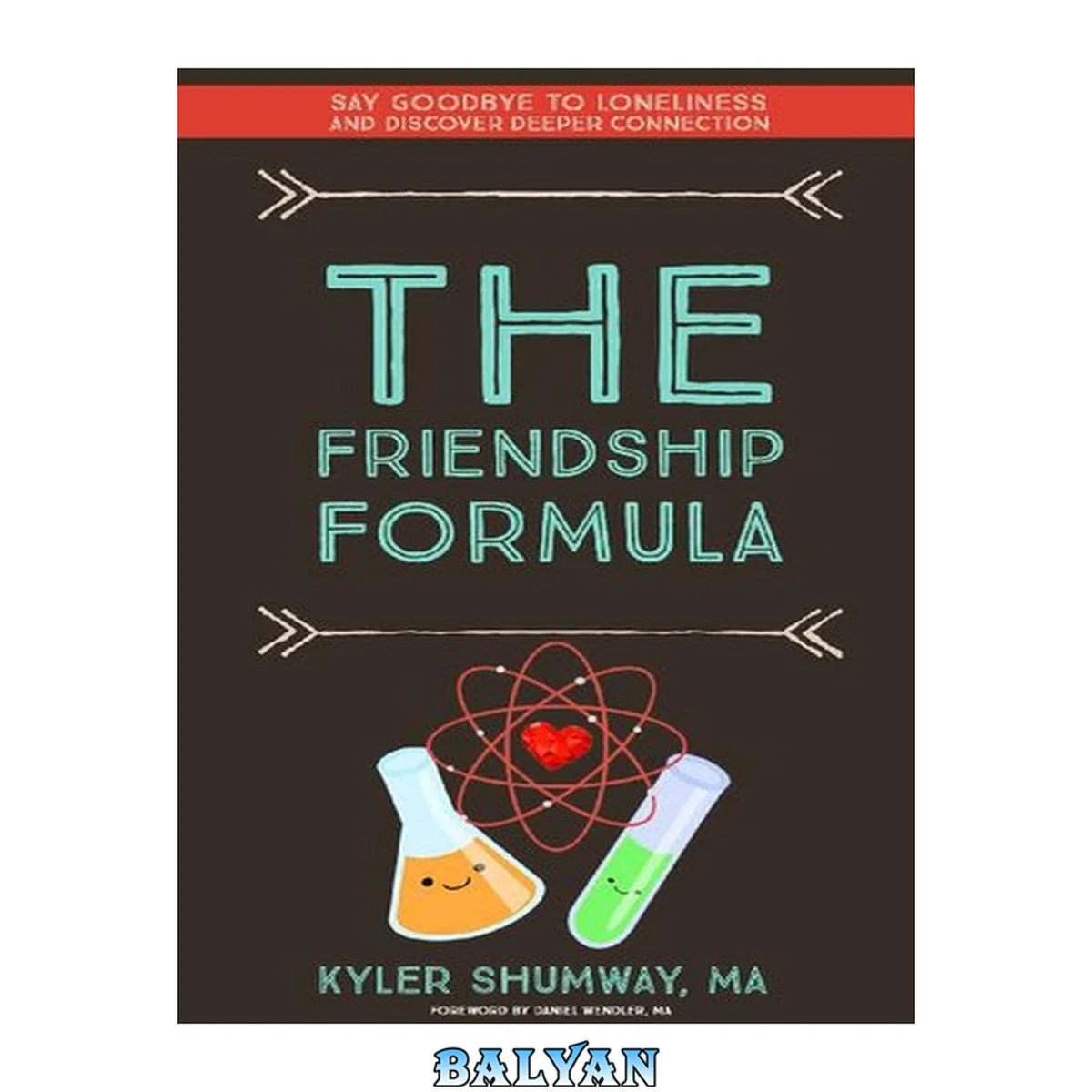 جلد کتاب The Friendship Formula: How to Say Goodbye to Loneliness and Discover Deeper Connection
