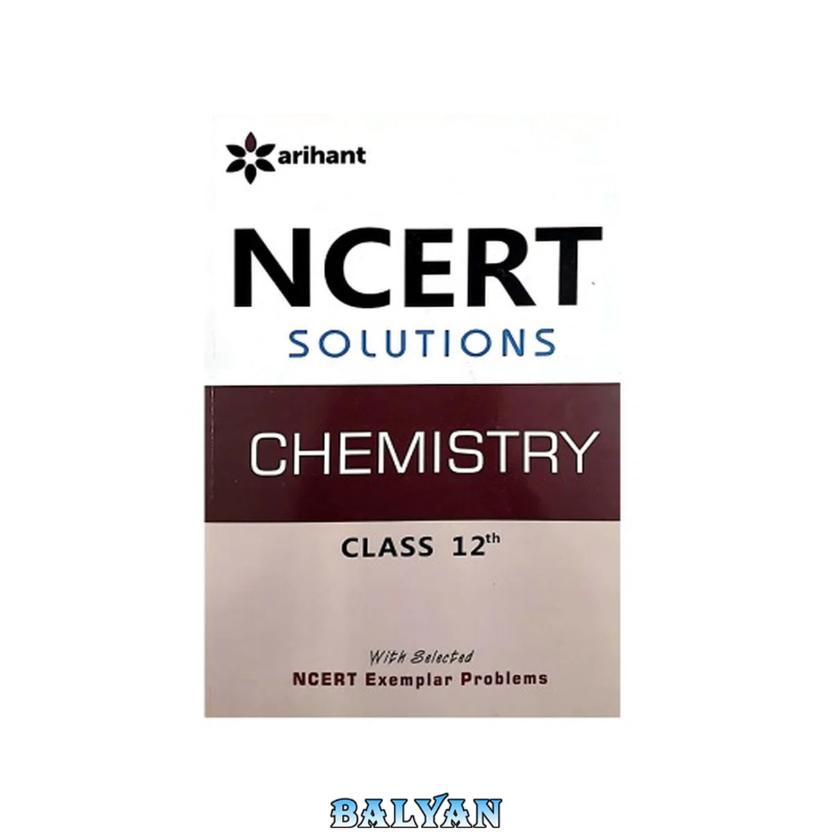 جلد کتاب NCERT CBSE Chemistry standard 12 Class XII questions and solutions Part 2 from Page 262 Haloalkanes Haloarenes by Geeta Rastogi Arihant with selected Exemplar Problems
