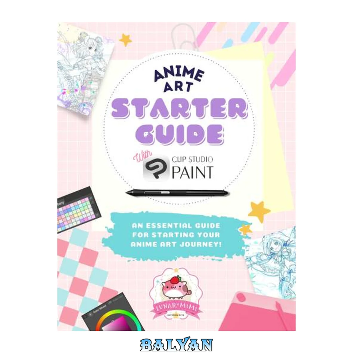 جلد کتاب Anime Art Starter Guide with Clip Studio Paint, An Essential Guide for Starting your Anime Art Journey! 1