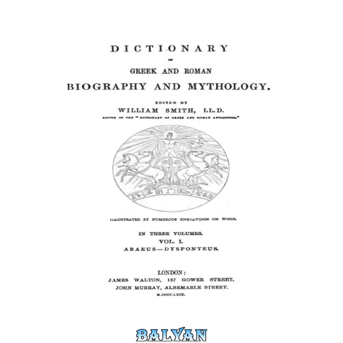 جلد کتاب Dictionary of Greek and Roman Biography and Mythology Vol I.