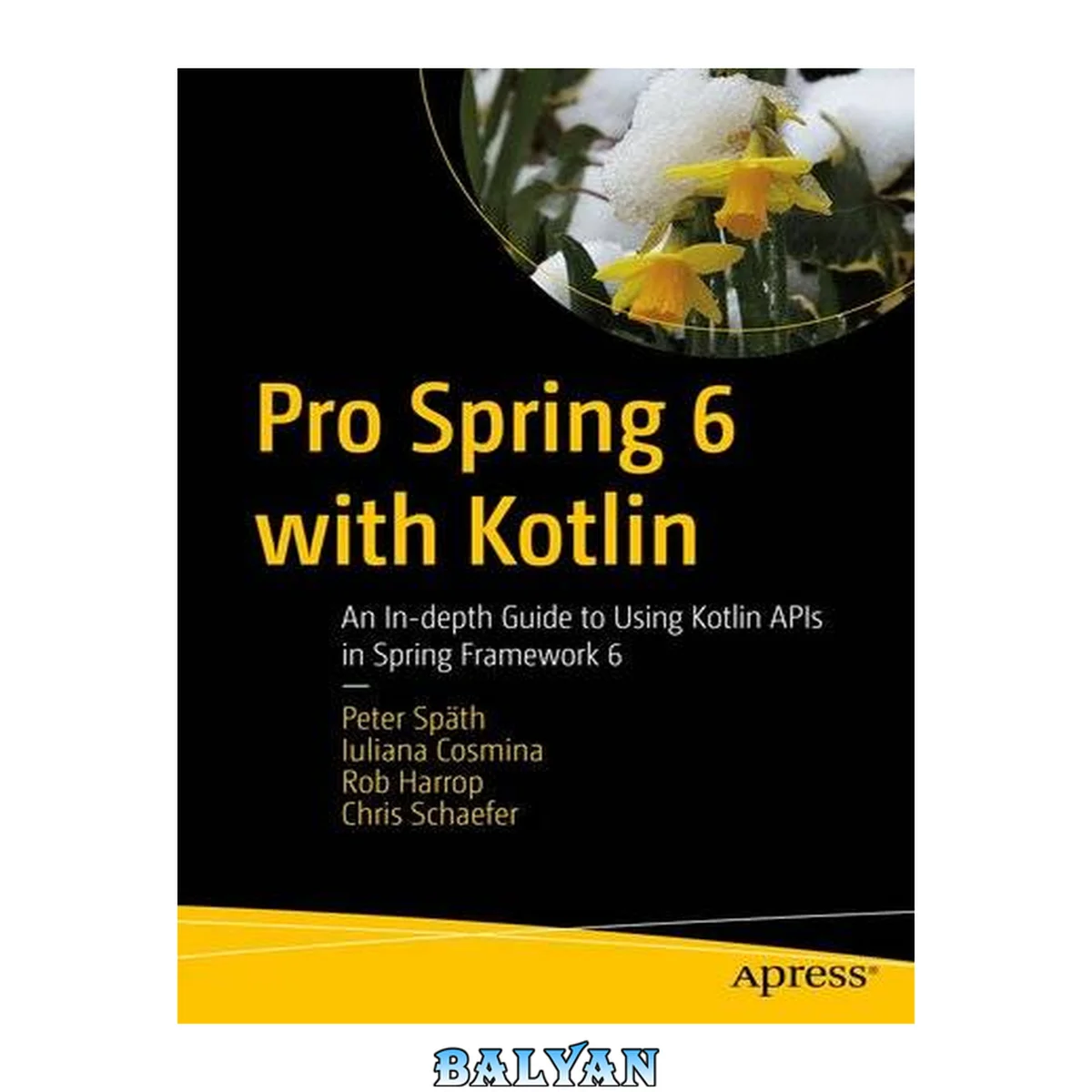 جلد کتاب Pro Spring 6 with Kotlin : An In-depth Guide to Using Kotlin APIs in Spring Framework 6