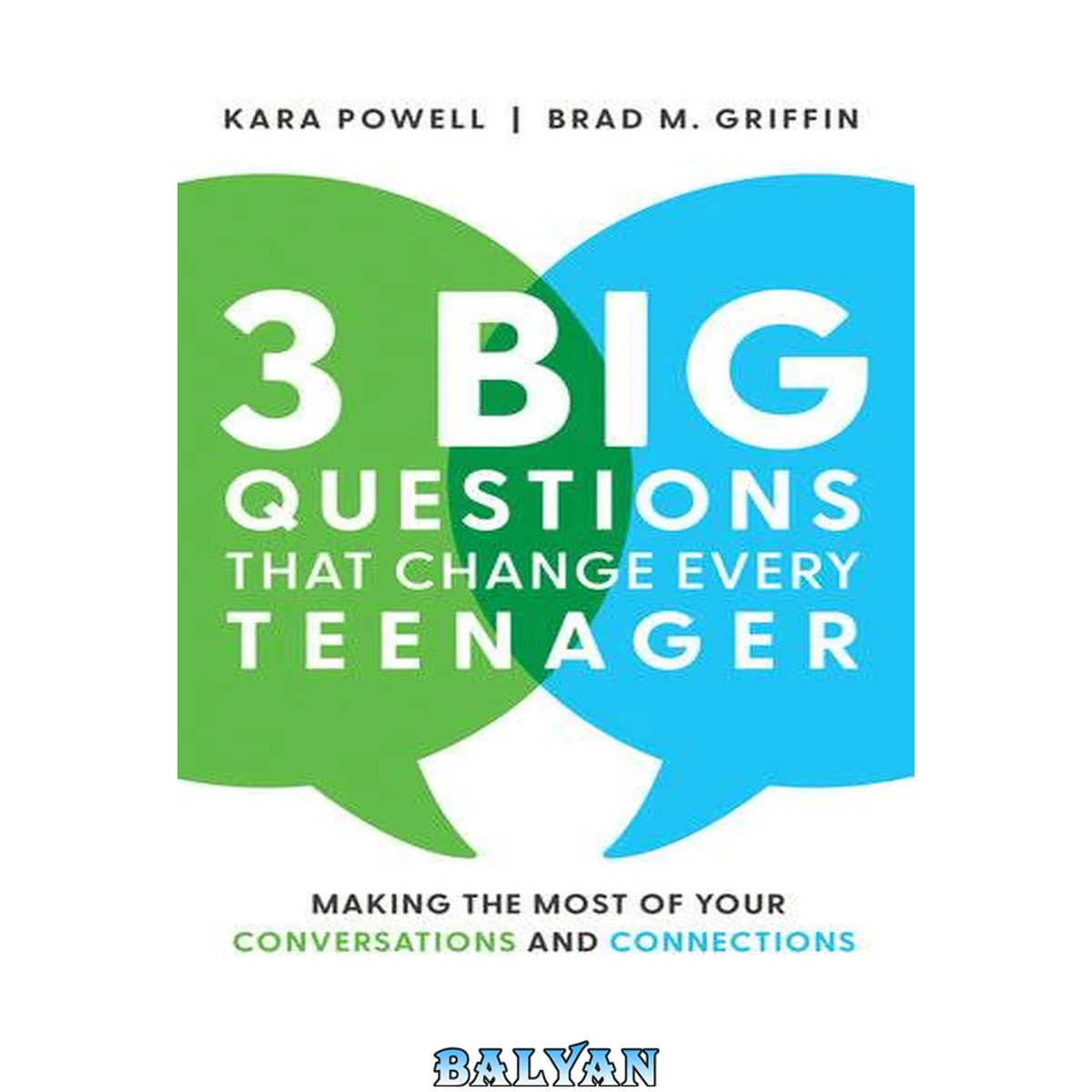 جلد کتاب 3 big questions that change every teenager : making the most of your conversations and connections