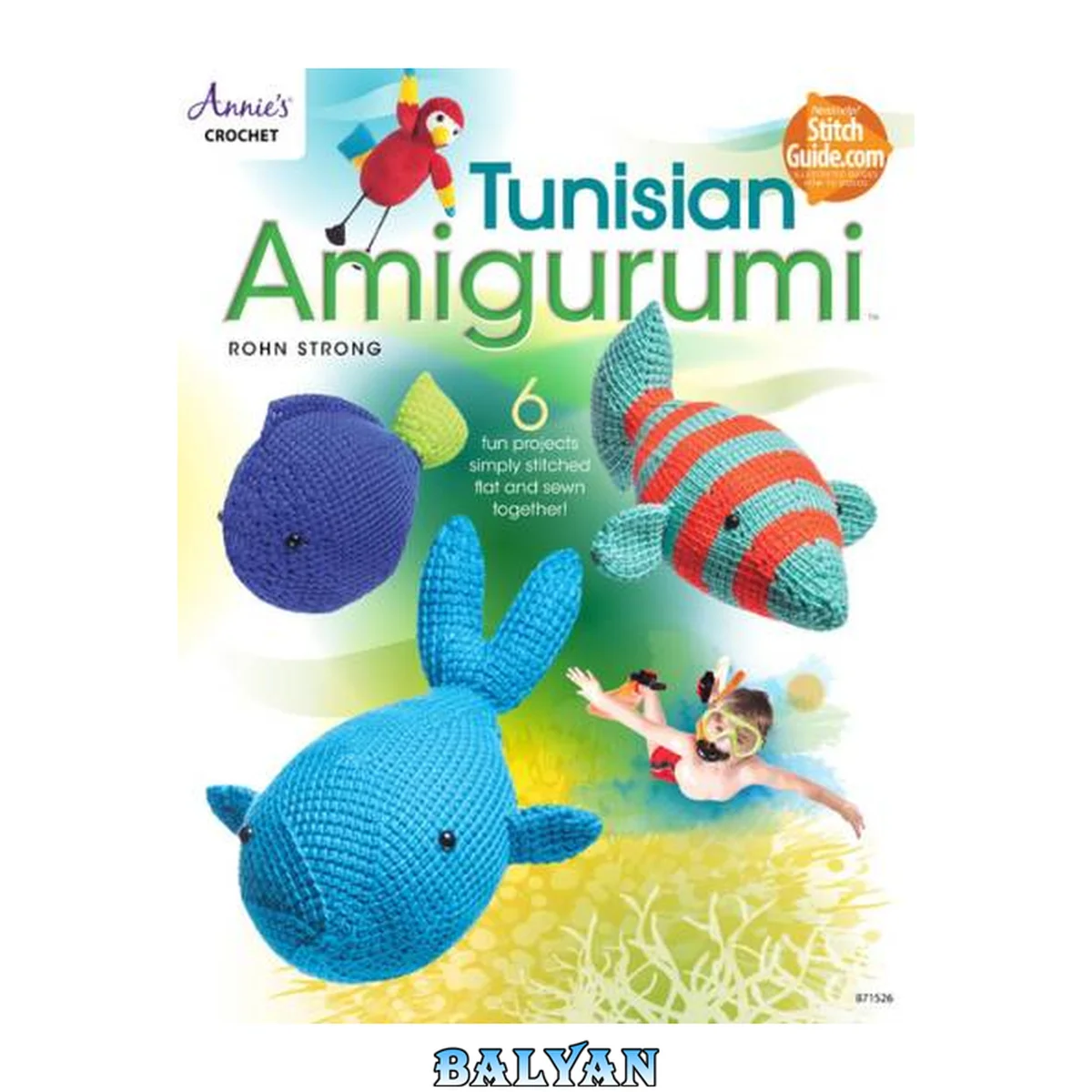 جلد کتاب Tunisian amigurumi : 6 fun projects simply stitched flat and sewn together!