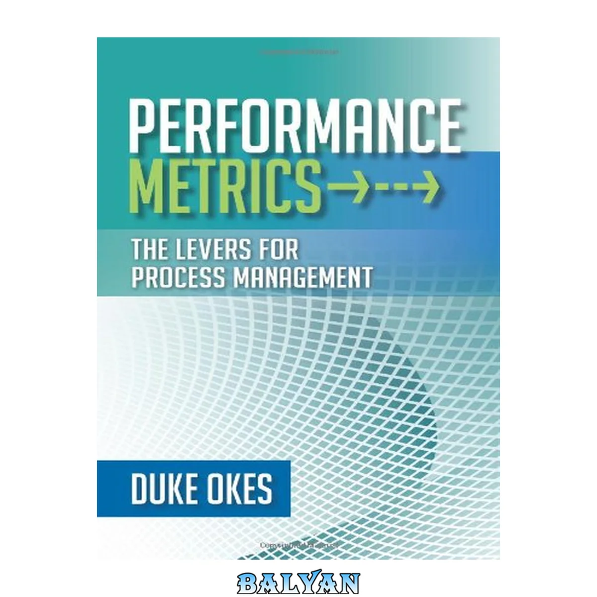 جلد کتاب Performance metrics : the levers for process management