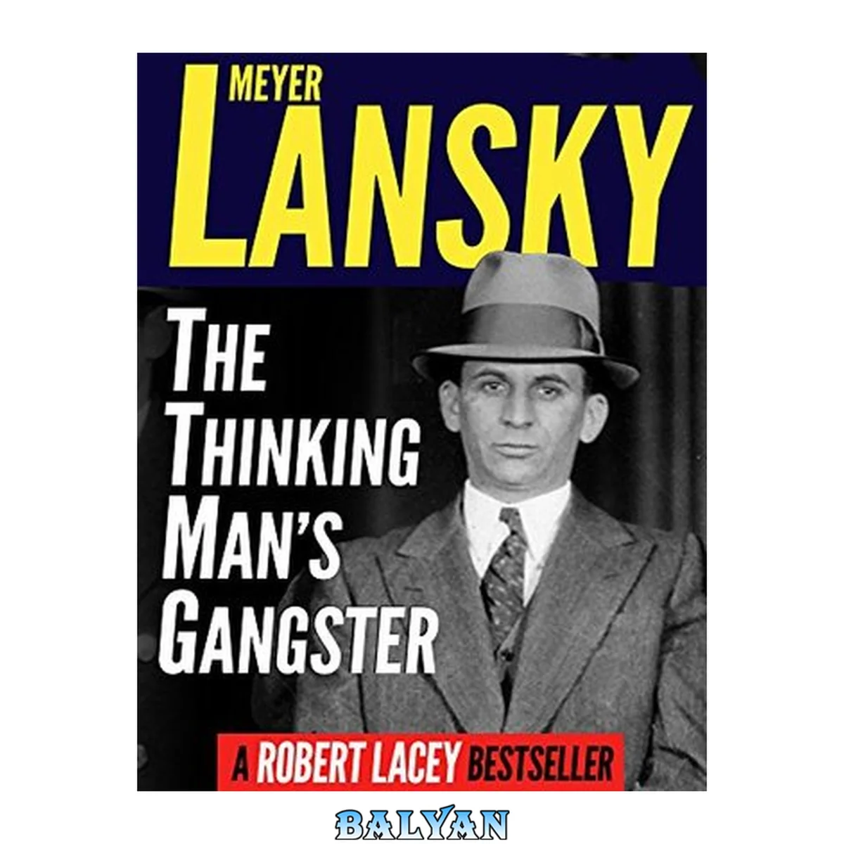 جلد کتاب Meyer Lansky: The Thinking Man’s Gangster (1991; rev. upd. ed. 2015)