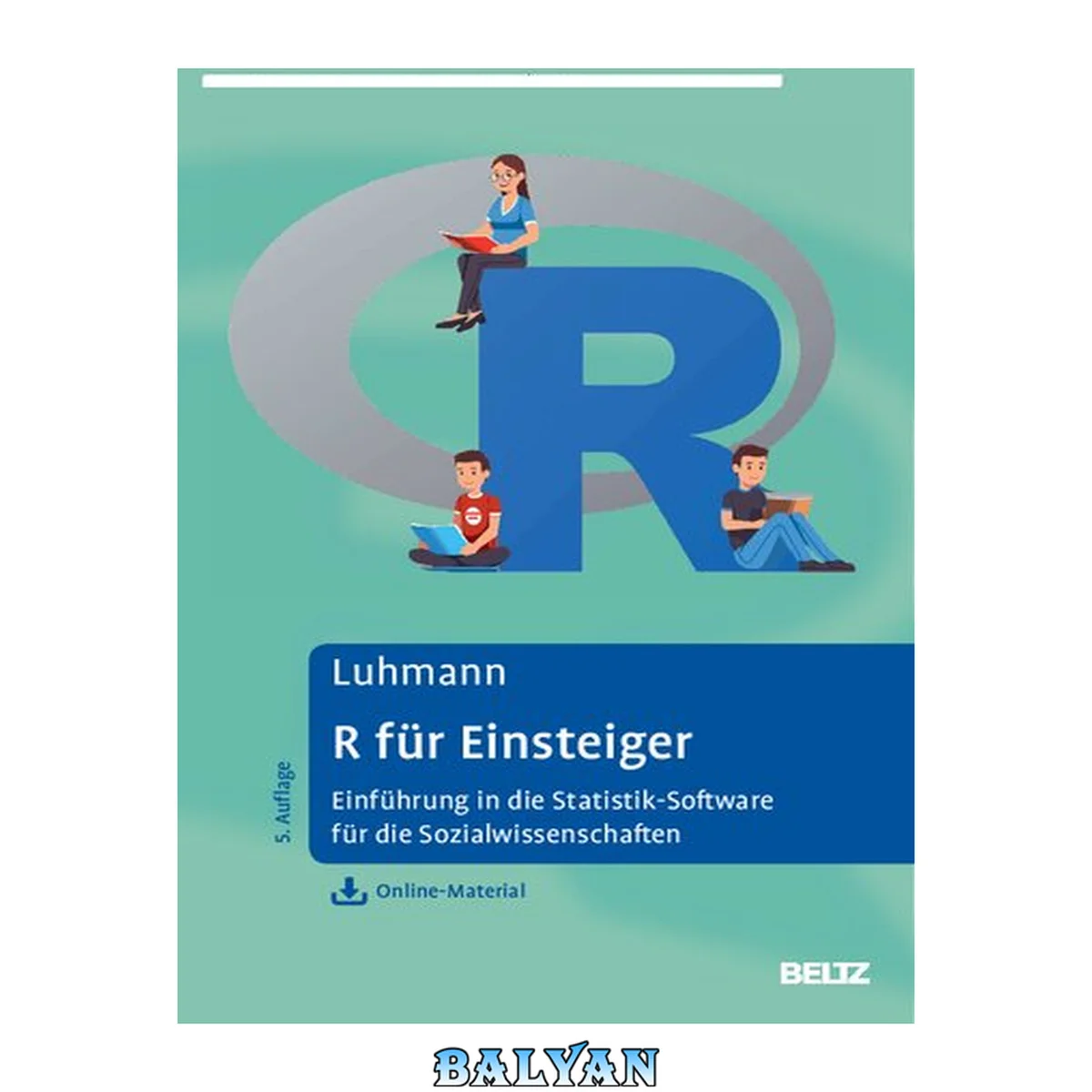جلد کتاب R für Einsteiger : Einführung in die Statistik-Software für die Sozialwissenschaften : mit Online-Material