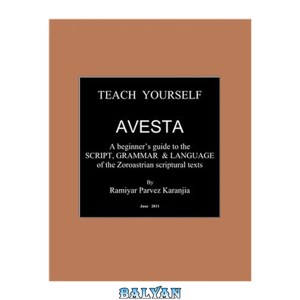 جلد کتاب Teach Yourself Avesta. A beginnerʼs guide to the script, grammar &amp; language of the Zoroastrian scriptural texts