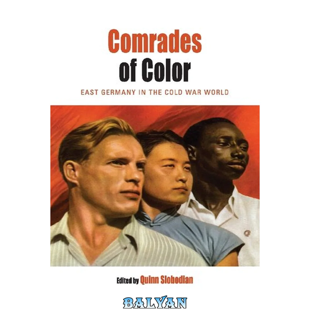 جلد کتاب Comrades of Color : East Germany in the Cold War World